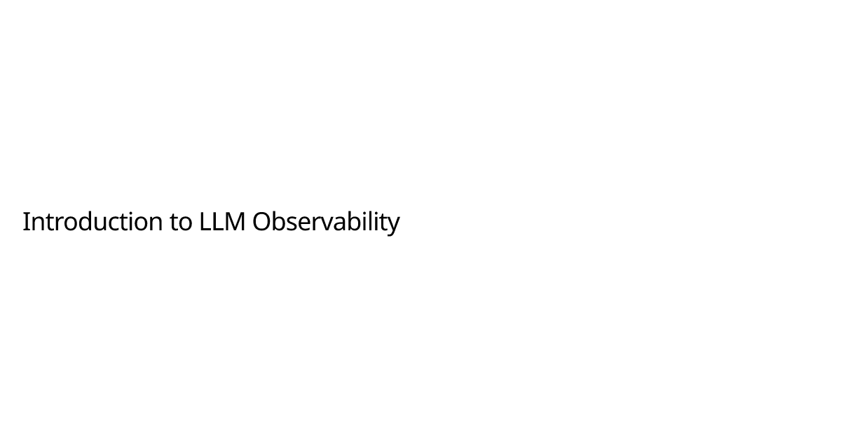 Introduction to LLM Observability | Ronny Unger